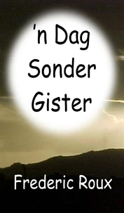 'n Dag Sonder Gister