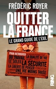 Frédéric Royer - Quitter la France - Le grand guide de l'exil.