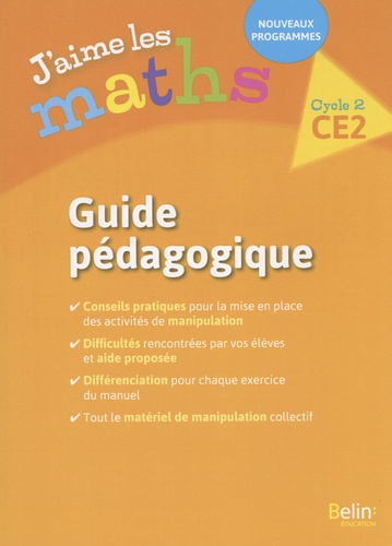 J'aime les maths CE2 cycle 2. Guide pédagogique  Edition 2018