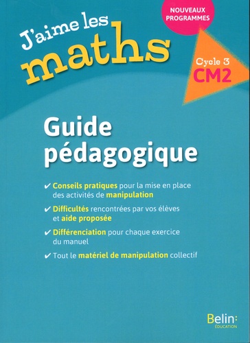 J'aime les maths CM2. Guide pédagogique  Edition 2017