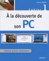 Frédéric Sachot - A la découverte de son PC - Cahier 1.