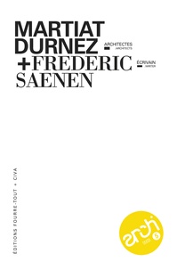Frédéric Saenen et  Martiat-Durnez - Martiat-Durnez, architectes + Frédéric Saenen, écrivain.