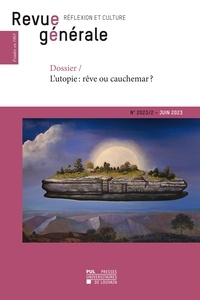Frédéric Saenen et Vincent Dujardin - Revue générale n° 2023/2 - Dossier / L'utopie : rêve ou cauchemar ?.