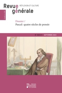 Frédéric Saenen et Vincent Dujardin - Revue générale n° 2023/3 - Dossier / Pascal : quatre siècles de pensée.