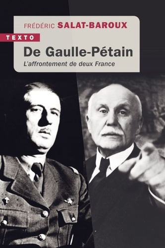 De Gaulle-Pétain. L'affrontement de deux France
