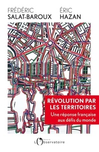 E-books &agrave; t&eacute;l&eacute;charger gratuitement R&eacute;volution par les territoires - Une r&eacute;ponse fran&ccedil;aise aux d&eacute;fis du monde in French 9791032923047 par Fr&eacute;d&eacute;ric Salat-Baroux, Eric Hazan, Nicolas Burdin, Guillaume Heim iBook