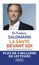 Frédéric Saldmann - La santé devant soi - Le secret millénaire qui va changer votre vie.