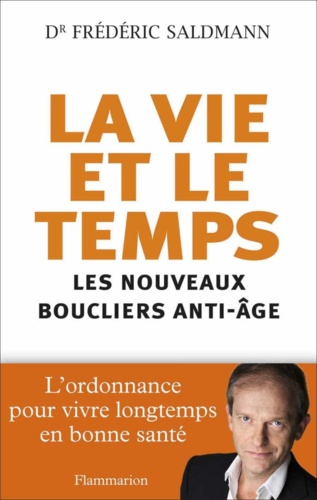 La vie et le temps. Les nouveaux boucliers anti-âge