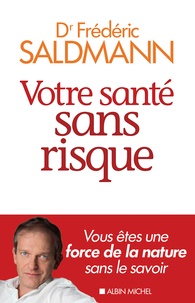 Livre téléchargement gratuit google Votre santé sans risque en francais DJVU RTF FB2 par Frédéric Saldmann