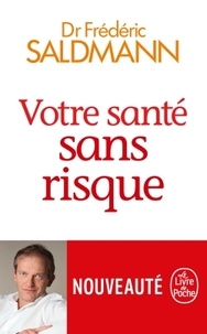 Livre gratuit téléchargements ipod Votre santé sans risque par Frédéric Saldmann  9782253188216 (French Edition)