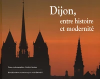 Dijon, entre histoire et modernité