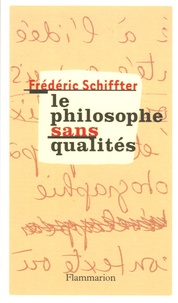 Frédéric Schiffter - Le philosophe sans qualités.