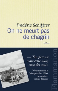 Frédéric Schiffter - On ne meurt pas de chagrin.