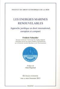 Frédéric Schneider - Les énergies marines renouvelables - Approche juridique en droit international, européen et comparé.