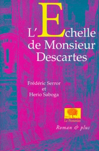 Frédéric Serror - L'échelle de Monsieur Descartes.