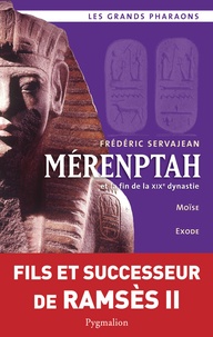 Frédéric Servajean - Mérenptah et la fin de la XIXe Dynastie.