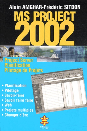 Frédéric Sitbon et Alain Amghar - Ms Project 2002. Planification Et Pilotage De Projets.