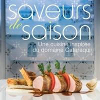 Frederic Smith - SAVEURS DE SAISON - Une cuisine inspirée du domaine Cataraqui.