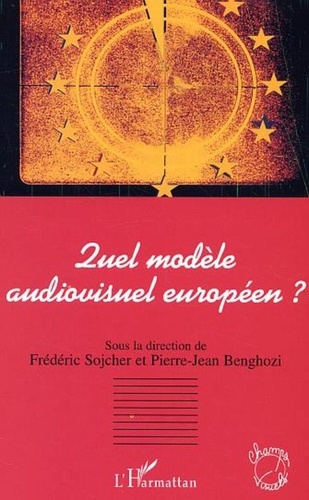 Frédéric Sojcher - Quel modèle audiovisuel européen ?.