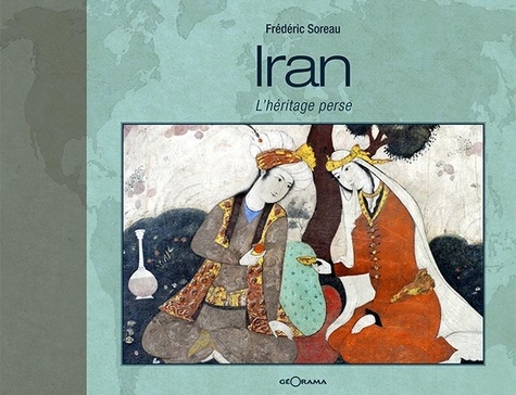 Frédéric Soreau - Iran, l'héritage perse.