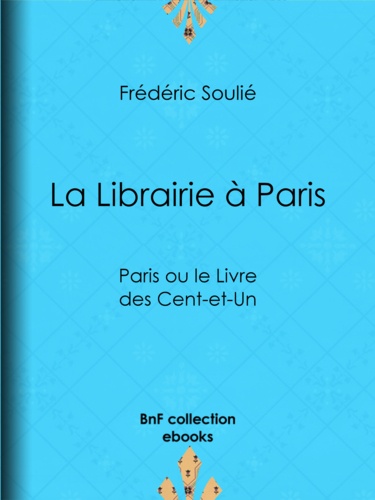 La Librairie à Paris. Paris ou le Livre des Cent-et-Un