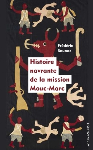 Histoire navrante de la mission Mouc-Marc - Occasion