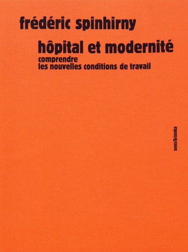 Hôpital et modernité. Comprendre les nouvelles conditions de travail