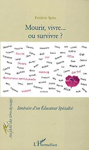 Mourir, vivre... ou survivre ?