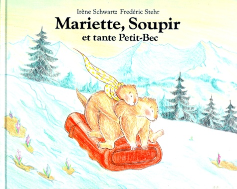 Frédéric Stehr et Irène Schwartz - Mariette, Soupir Et Tante Petit-Bec.