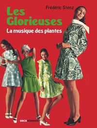 Frédéric Stenz - Les glorieuses - La musique des plantes.