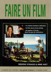 Frédéric Strauss - Faire un film.