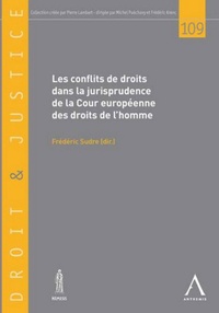 Frédéric Sudre - Les conflits de droits dans la jurisprudence de la Cour européenne des droits de l'homme.