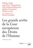 Frédéric Sudre et Jean-Pierre Marguénaud - Les grands arrêts de la Cour européenne des Droits de l'Homme.