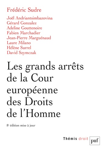 Frédéric Sudre - Les grands arrêts de la Cour Européenne des Droits de l'Homme.