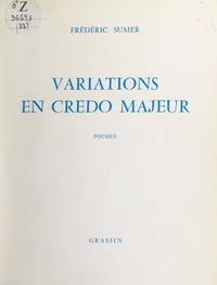 Frédéric Sumer et Jean Grassin - Variations en credo majeur.