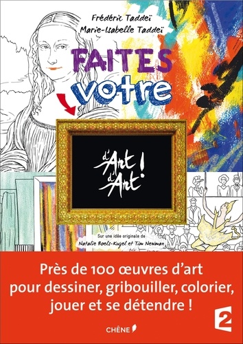 Frédéric Taddeï et Marie-Isabelle Taddeï - D'Art d'Art !  : Faites votre d'Art d'art !.