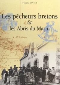 Les pêcheurs bretons &amp; les Abris du marin