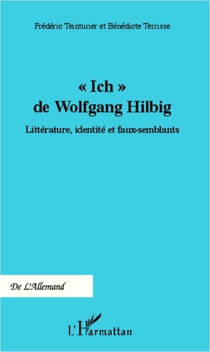 Frédéric Teinturier - "Ich" de Wolfgang Hillbig - Littérature, identité et faux-semblants.