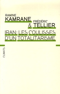 Frédéric Tellier et Ramine Kamrane - Iran : les coulisses d'un totalitarisme.
