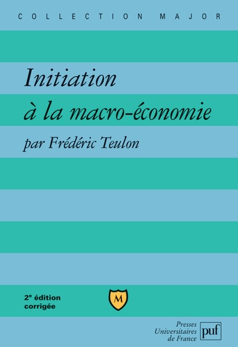 Frédéric Teulon - Initiation à la macro-économie.