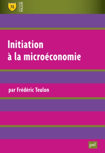 Frédéric Teulon - Initiation à la microéconomie.