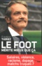 Frédéric Thiriez - Le foot mérite mieux que ça.