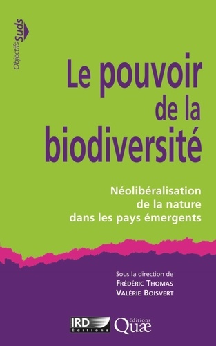 Le pouvoir de la biodiversité. Néolibéralisation de la nature dans les pays émergents