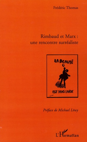 Frédéric Thomas - Rimbaud et Marx : une rencontre surréaliste.