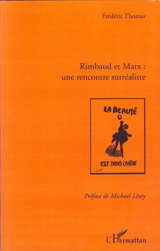 Frédéric Thomas - Rimbaud et Marx : une rencontre surréaliste.
