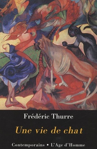 Frédéric Thurre - Une vie de chat.
