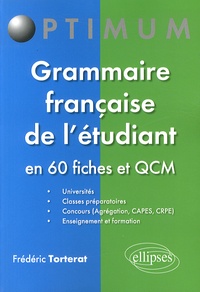 Frédéric Torterat - Grammaire française de l'étudiant en 60 fiches et QCM.