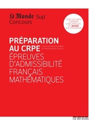 Frédéric Torterat et Corinne Jaeck - Préparation au CRPE [Concours de recrutement de professeur des écoles - Epreuves d'admissibilité français mathématiques.