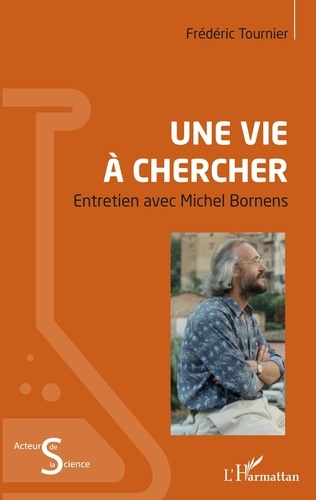 Frédéric Tournier - Une vie à chercher - Entretien avec Michel Bornens.