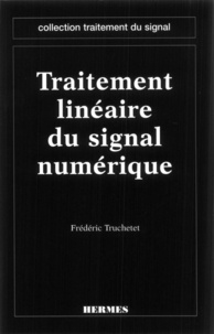 Frédéric Truchetet - Traitement linéaire du signal numérique.